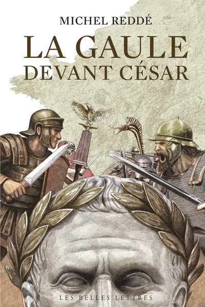 LA GAULE DEVANT CESAR - CE QUE REVELE L´ARCHEOLOGIE