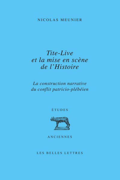 TITE-LIVE ET LA MISE EN SCENE DE L´HISTOIRE - LA CONSTRUCTION NARRATIVE DU CONFLIT PATRICIO-PLEBEIEN