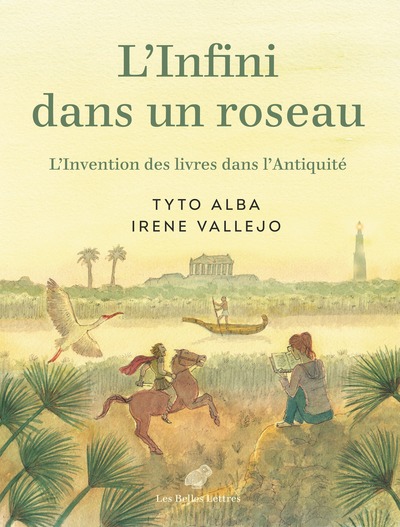 L´INFINI DANS UN ROSEAU - L´INVENTION DES LIVRES DANS L´ANTIQUITE