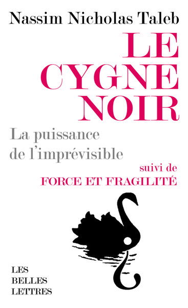 CYGNE NOIR [FORMAT POCHE] - LA PUISSANCE DE L´IMPREVISIBLE. SUIVI DE FOR