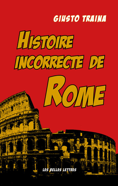 HISTOIRE INCORRECTE DE ROME - ILLUSTRATIONS, COULEUR
