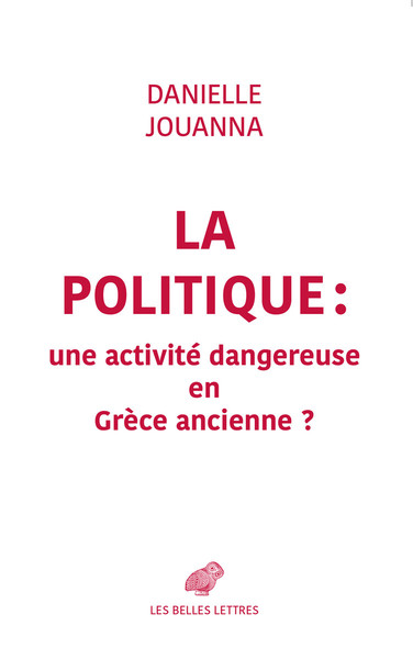 POLITIQUE : UNE ACTIVITE DANGEREUSE EN GRECE ANCIENNE ?