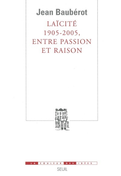 LAICITE (1905-2005) ENTRE PASSION ET RAISON