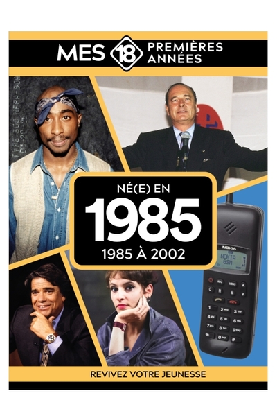 MES 18 PREMIERES ANNEES - NE EN 1985 - DE 1985 A 2003