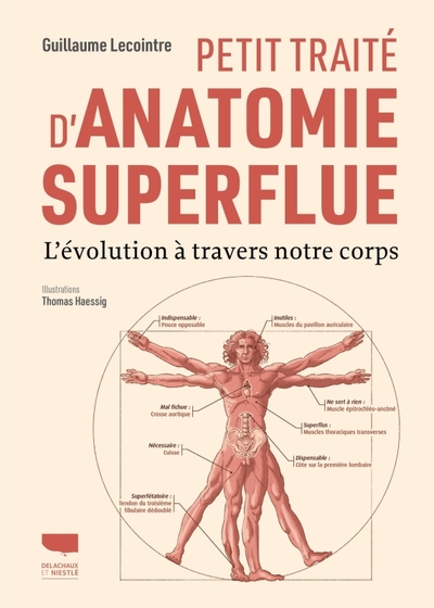 PETIT TRAITE D´ANATOMIE SUPERFLUE - L´EVOLUTION A TRAVERS NOTRE CORPS