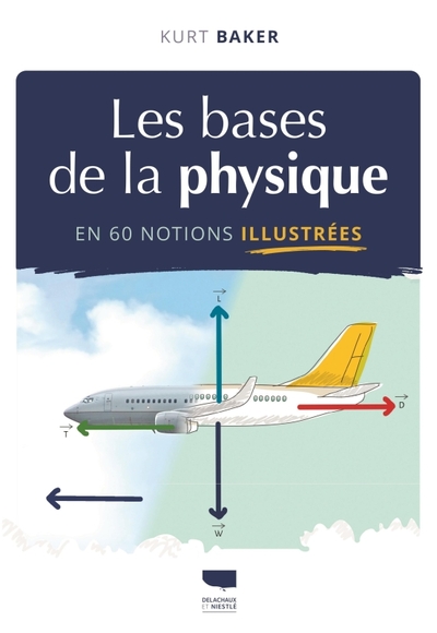 BASES DE LA PHYSIQUE EN 60 NOTIONS ILLUSTREES