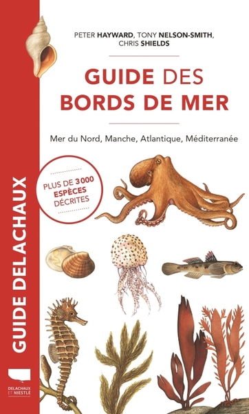 GUIDE DES BORDS DE MER - MER DU NORD, MANCHE, ATLANTIQUE, MEDITERRANEE