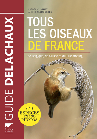 TOUS LES OISEAUX DE FRANCE. DE BELGIQUE, DE SUISSE ET DU LUXEMBOURG 2014