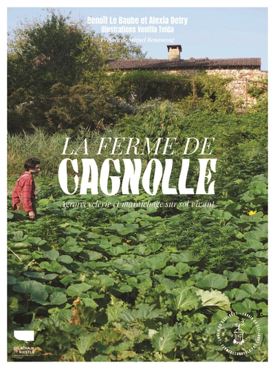 LA FERME DE CAGNOLLE - AGRORECYCLERIE ET MARAICHAGE SUR SOL VIVANT