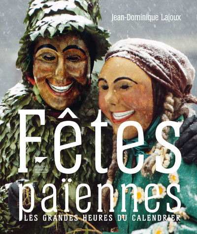 FETES PAIENNES . LES GRANDES HEURES DU CALENDRIER