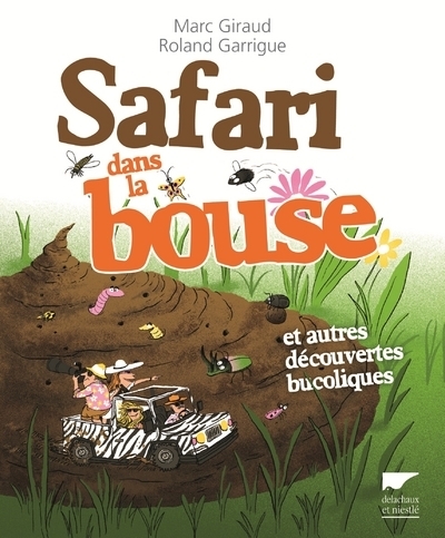 SAFARI DANS LA BOUSE ET AUTRES DECOUVERTES BUCOLIQUES