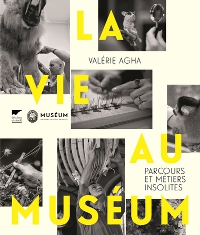 VIE AU MUSEUM - PARCOURS ET METIERS INSOLITES