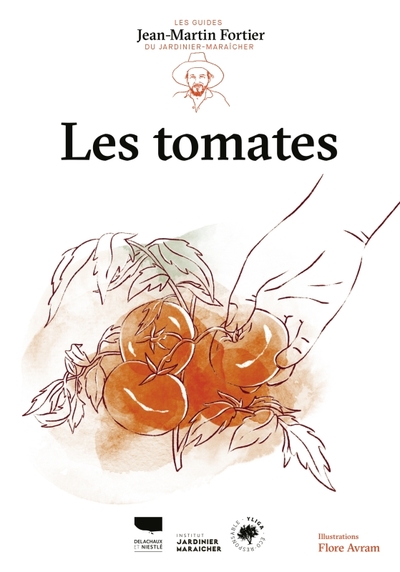 TOMATES. LES GUIDES DU JARDINIER-MARAICHER