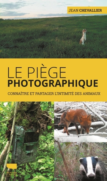 PIEGE PHOTOGRAPHIQUE - CONNAITRE ET PARTAGER L´INTIMITE DES ANIMAUX