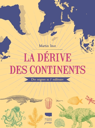 DERIVE DES CONTINENTS - DES ORIGINES AU 3E MILLENAIRE