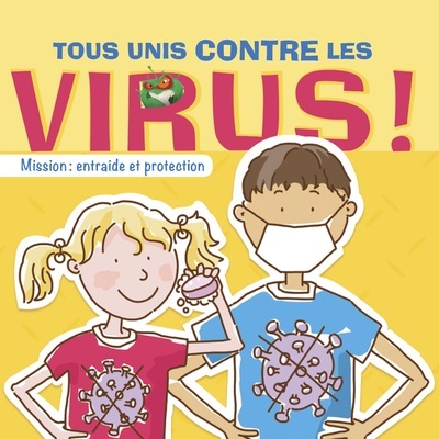 TOUS UNIS CONTRE LES VIRUS ! - MISSION : ENTRAIDE ET PROTECTION