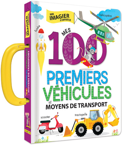 MES 100 PREMIERS VEHICULES ET MOYENS DE TRANSPORT