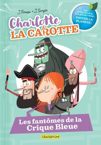 CHARLOTTE LA CAROTTE - LES FANTOMES DE LA CRIQUE BLEUE
