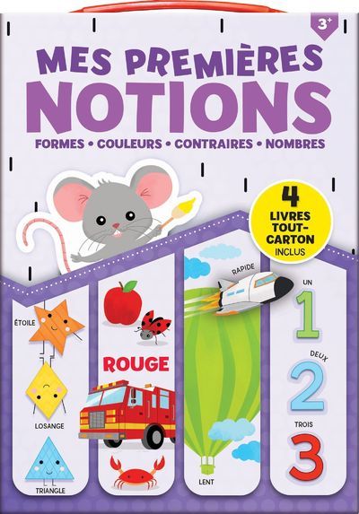 MES PREMIERES NOTIONS - FORMES, COULEURS, NOMBRES, CONTRAIRES