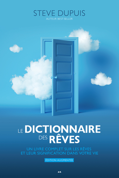 DICTIONNAIRE DES REVES (EDITION AUGMENTEE) - UN LIVRE COMPLET SUR LES REVES ET LEUR SIGNIFICATION