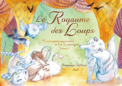 ROYAUME DES LOUPS: CONTES POUR APPRENDRE A LIRE LA MUSIQUE