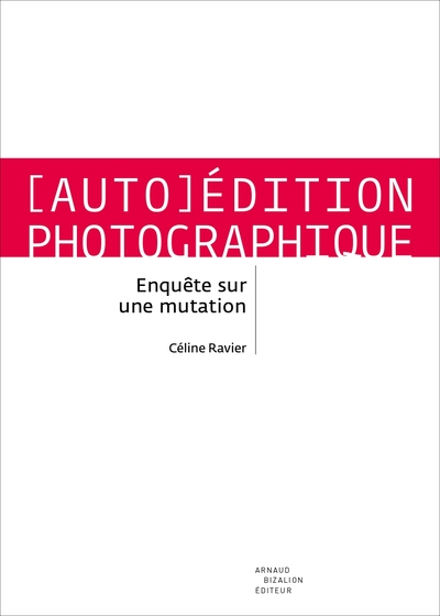 AUTO-EDITION PHOTOGRAPHIQUE - ENQUETE SUR UNE MUTATION