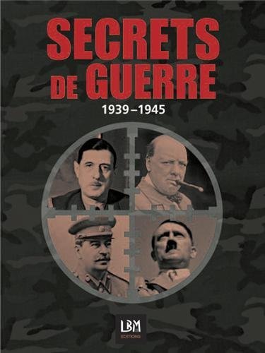 SECRETS DE GUERRE 1939-1945