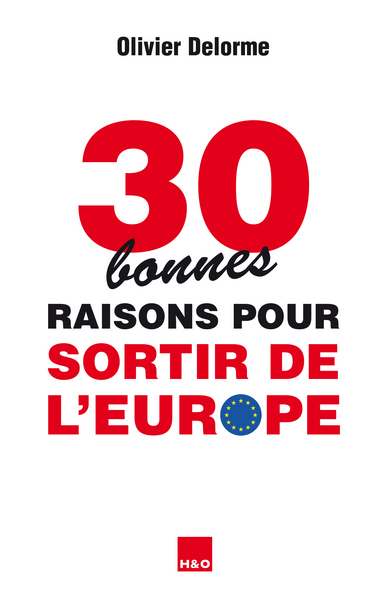 30 BONNES RAISONS POUR SORTIR DE L´EUROPE