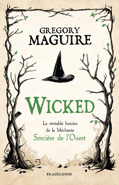 WICKED : LA VERITABLE HISTOIRE DE LA MECHANTE SORCIERE DE L´OUEST