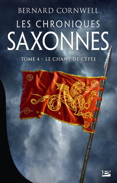 CHRONIQUES SAXONNES, T4 : LE CHANT DE L´EPEE