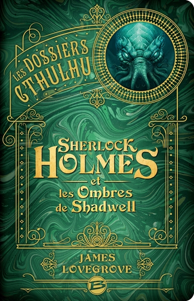DOSSIERS CTHULHU, T1 : SHERLOCK HOLMES ET LES OMBRES DE SHADWELL