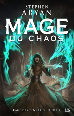 L´AGE DES TENEBRES, T3 : MAGE DU CHAOS