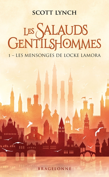 SALAUDS GENTILSHOMMES, T1 : LES MENSONGES DE LOCKE LAMORA