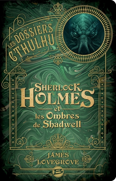 DOSSIERS CTHULHU : SHERLOCK HOLMES ET LES OMBRES DE SHADWELL