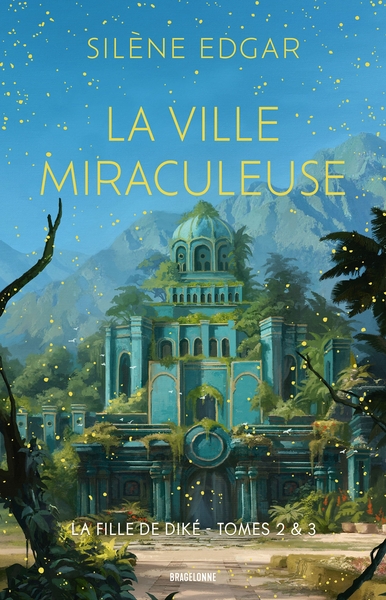 FILLE DE DIKE, T2 & T3  : LA VILLE MIRACULEUSE