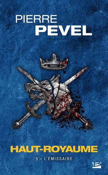 HAUT-ROYAUME, T5 : L´EMISSAIRE