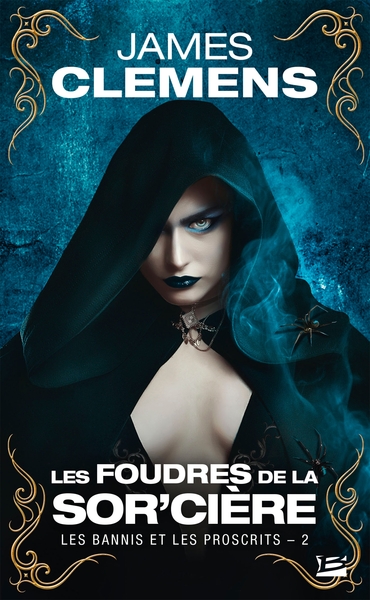 BANNIS ET LES PROSCRITS, T2 : LES FOUDRES DE LA SOR´CIERE