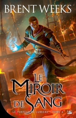 PORTEUR DE LUMIERE, T4 : LE MIROIR DE SANG
