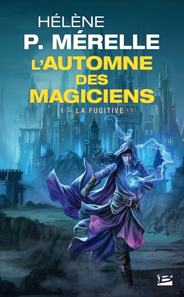 L´AUTOMNE DES MAGICIENS, T1 : LA FUGITIVE