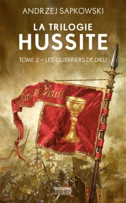 TRILOGIE HUSSITE, T2 : LES GUERRIERS DE DIEU