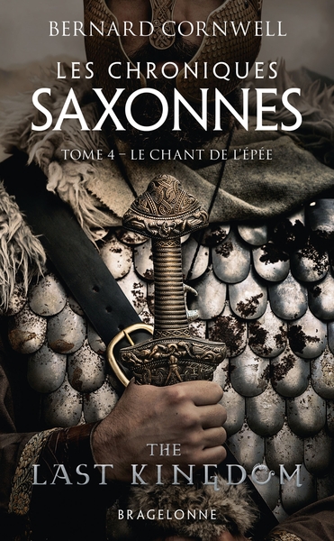 CHRONIQUES SAXONNES, T4 : LE CHANT DE L´EPEE