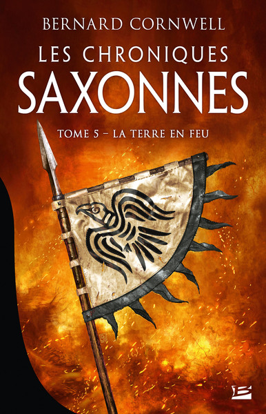 CHRONIQUES SAXONNES, T5 : LA TERRE EN FEU