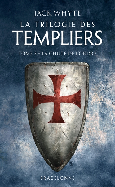 TRILOGIE DES TEMPLIERS, T3 : LA CHUTE DE L´ORDRE