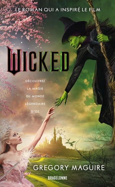 WICKED : LA VERITABLE HISTOIRE DE LA MECHANTE SORCIERE DE L´OUEST