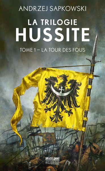 TRILOGIE HUSSITE, T1 : LA TOUR DES FOUS