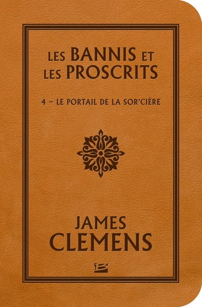 BANNIS ET LES PROSCRITS, T4 : LE PORTAIL DE LA SOR´CIERE