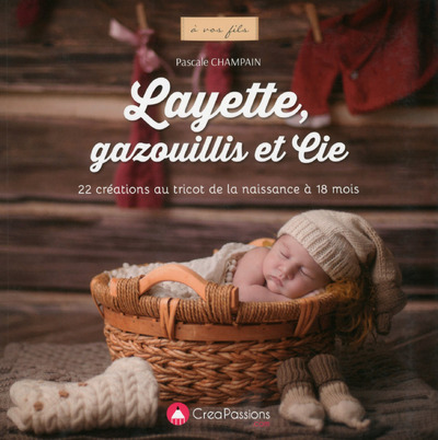 LAYETTE,  GAZOUILLIS ET CIE , 22 CREATIONS AU TRICOT