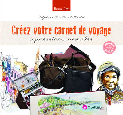 CREEZ VOTRE CARNET DE VOYAGE ,IMPRESSIONS NOMADES  2EME ED. 2016