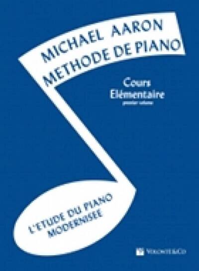 MICHAEL AARON :METHODE DE PIANO - COURS ELEMENTAIRE 1ER VOLUME