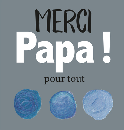 MERCI PAPA ! POUR TOUT